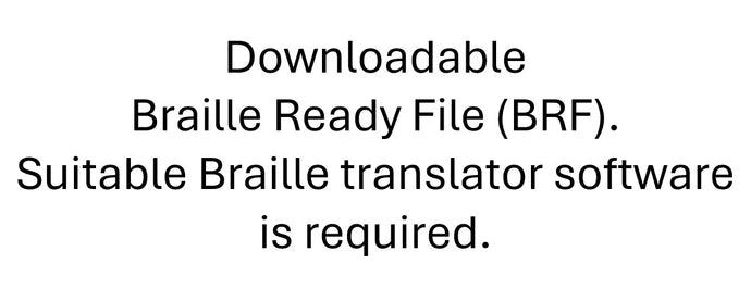 Downloadable Braille Ready File (BRF). Suitable Braille translator software is required.