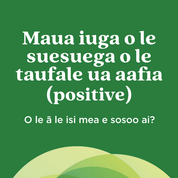 Maua iuga o le suesuega o le taufale ua aafia (positive) - Positive bowel screening test result - HE2711