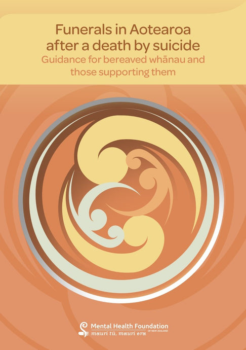 Funerals in Aotearoa after a death by suicide: Guidance for bereaved whānau and those supporting them - HE2612